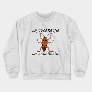 La Cucaracha Crewneck Sweatshirt